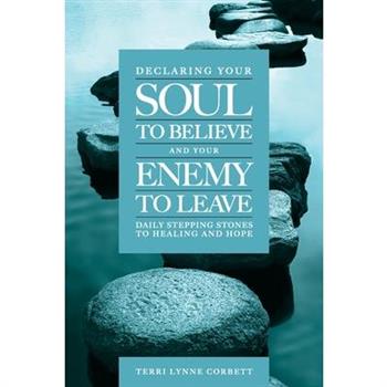 Declaring Your Soul to Believe and Your Enemy to Leave