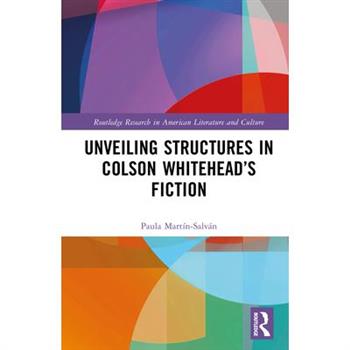 Unveiling Structures in Colson Whitehead's Fiction