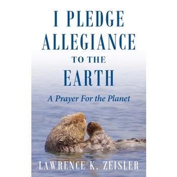 I Pledge Allegiance to the Earth