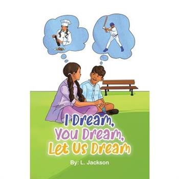 I Dream, You Dream, Let Us Dream!