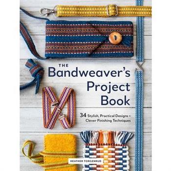 The Bandweaver's Project Book