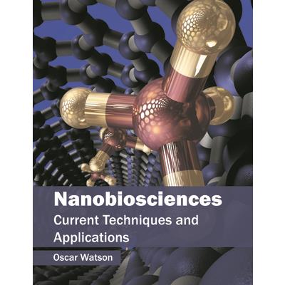 Nanobiosciences: Current Techniques and Applications