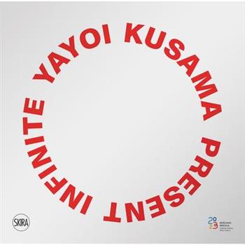 Yayoi Kusama: Present Infinite