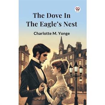 The Dove In The Eagle s Nest