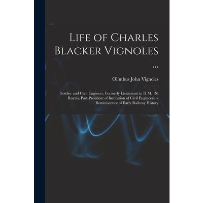 Life of Charles Blacker Vignoles ...