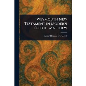 Weymouth New Testament in Modern Speech, Matthew
