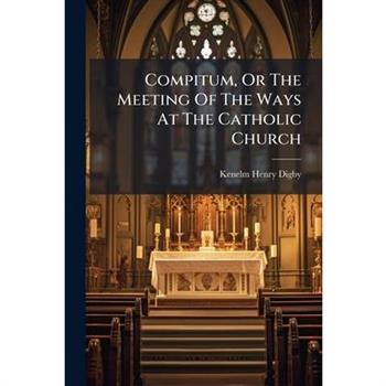 Compitum, Or The Meeting Of The Ways At The Catholic Church
