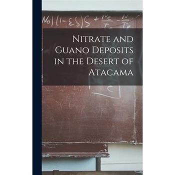 Nitrate and Guano Deposits in the Desert of Atacama