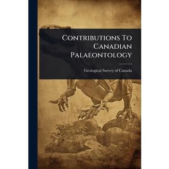 Contributions To Canadian Palaeontology