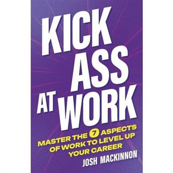 Kick Ass At Work