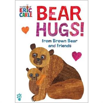 Bear Hugs! from Brown Bear and Friends (World of Eric Carle)