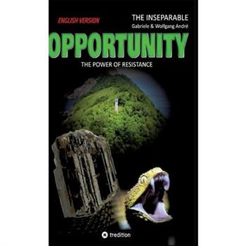 OPPORTUNITY - The power of resistance