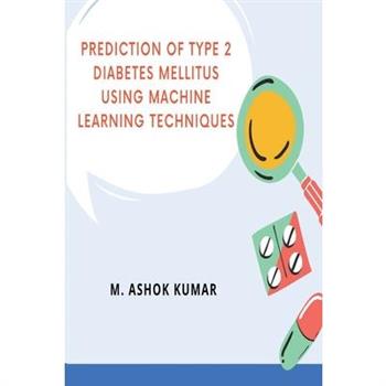 Prediction of Type 2 Diabetes Mellitus Using Machine Learning Techniques