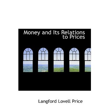 Money and Its Relations to Prices