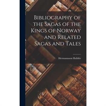 Bibliography of the Sagas of the Kings of Norway and Related Sagas and Tales