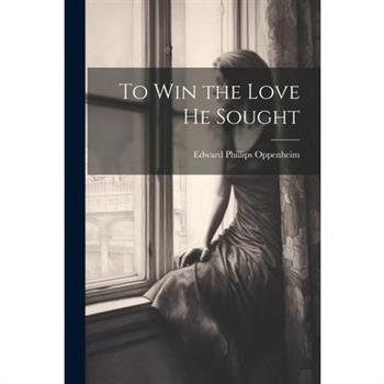 To Win the Love He Sought