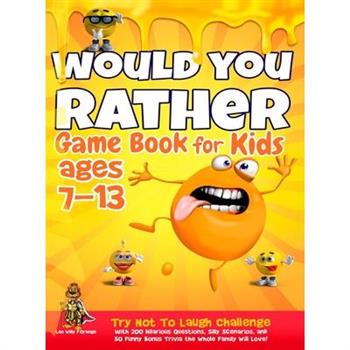 Would You Rather Game Book for Kids Ages 7-13