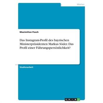 Das Instagram-Profil des bayrischen Ministerpr瓣sidenten Markus S繹der. Das Profil einer F羹hrungspers繹nlichkeit?