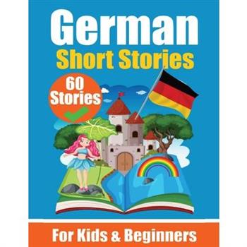 60 Short Stories in German A Dual-Language Book in English and German