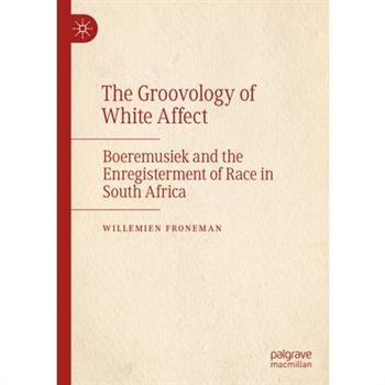 The Groovology of White Affect