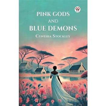 Pink Gods and Blue Demons