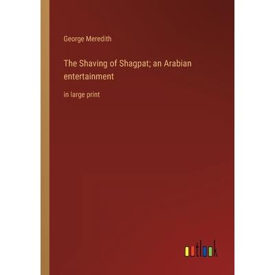 The Shaving of Shagpat; an Arabian entertainment