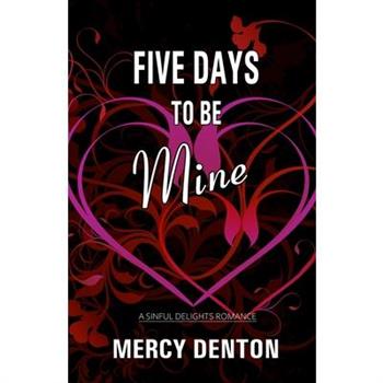 Five Days to Be Mine