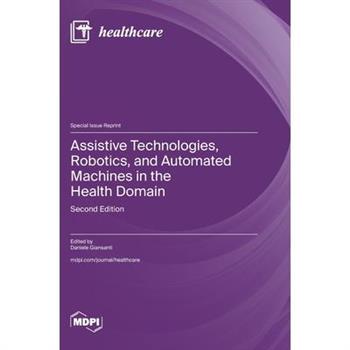 Assistive Technologies, Robotics, and Automated Machines in the Health Domain