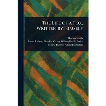 The Life of a Fox, Written by Himself