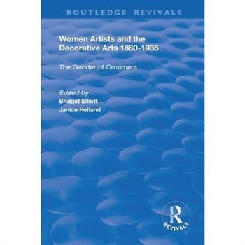 Women Artists and the Decorative Arts 1880-1935
