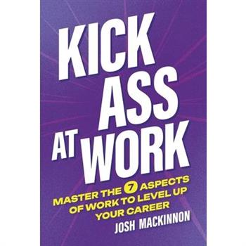Kick Ass At Work