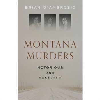 Montana Murders: Notorious and Vanished