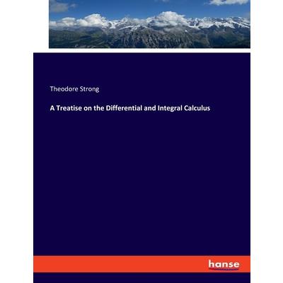 A Treatise on the Differential and Integral Calculus