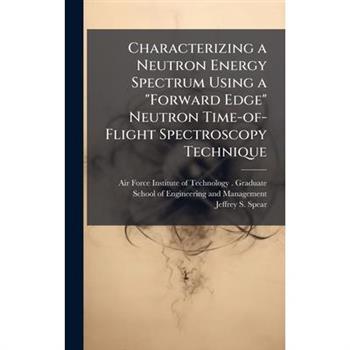 Characterizing a Neutron Energy Spectrum Using a "Forward Edge" Neutron Time-of-Flight Spectroscopy Technique