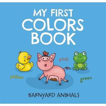 My First Colors Book: Barnyard Animals, 2