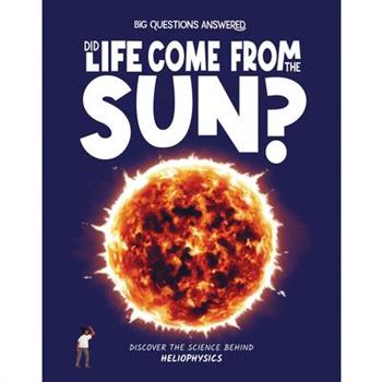 Did Life Come from the Sun?