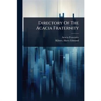 Directory Of The Acacia Fraternity
