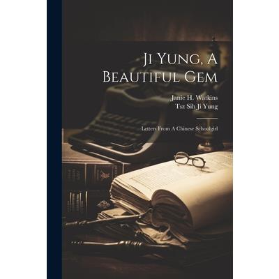Ji Yung, A Beautiful Gem; Letters From A Chinese Schoolgirl