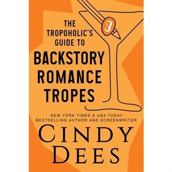 The Tropoholic's Guide to Backstory Romance Tropes