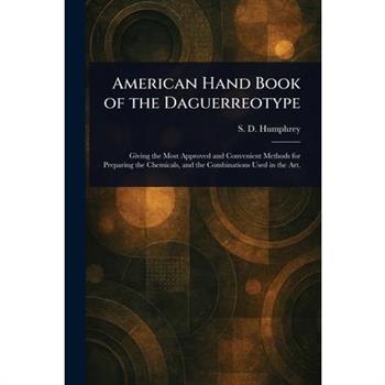 American Hand Book of the Daguerreotype