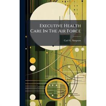 Executive Health Care In The Air Force