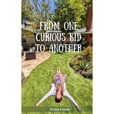 From One Curious Kid to Another