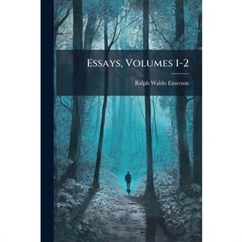 Essays, Volumes 1-2