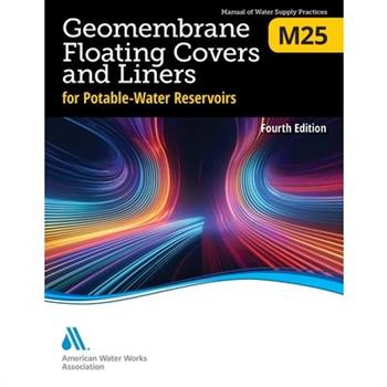 M25 Geomembrane Floating Covers and Liners for Potable-Water Reservoirs, Fourth Edition