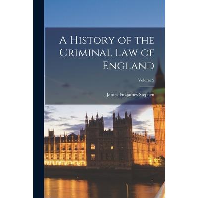A History of the Criminal Law of England; Volume 2