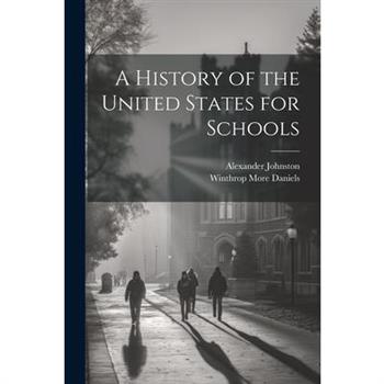 A History of the United States for Schools