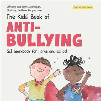 The Kids' Book of Anti-Bullying