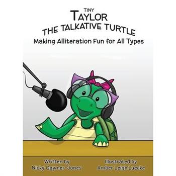 Tiny Taylor the Talkative Turtle