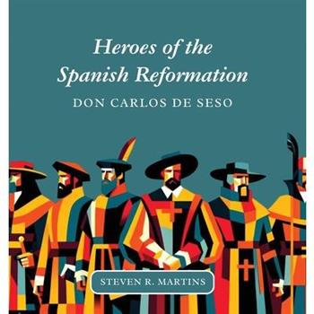 Heroes of the Spanish Reformation