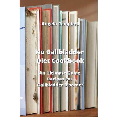 No Gallbladder Diet Cookbook